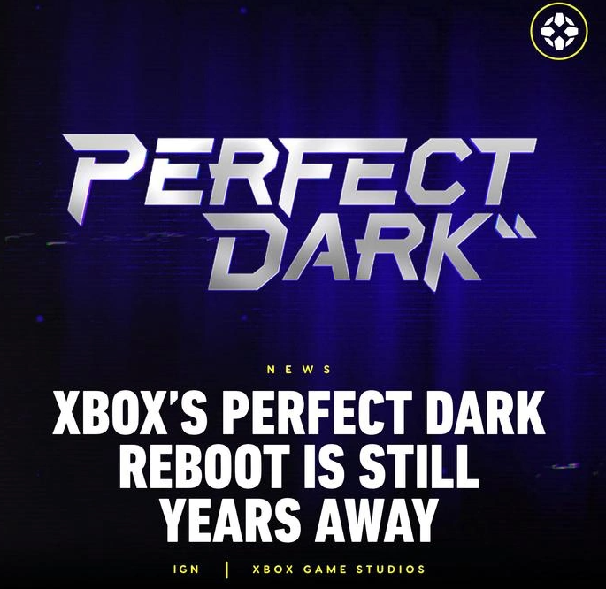 微软《完美黑暗》重启项目被曝频遭挫折，仍需数年才能上市